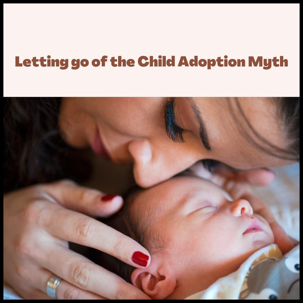 Letting Go of the Child Adoption Myth